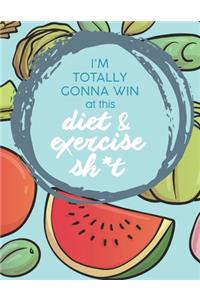 Im Totally Gonna Win at this Diet & Exercise Sh*t