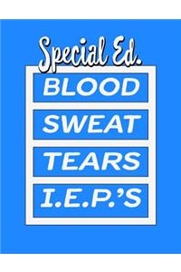 Special Ed. Blood Sweat Tears I.E.P.'s