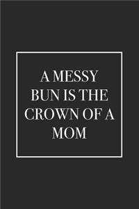 A Messy Bun Is the Crown of a Mom