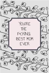 You're the F*cking Best Mom Ever
