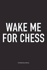 Wake Me for Chess