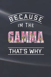 Because I'm the Gamma That's Why