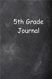 Fifth Grade Journal 5th Grade Five Chalkboard Design Lined Journal Pages