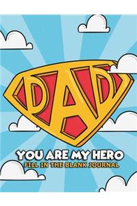 Dad You Are My Hero