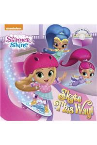 Skate This Way! (Shimmer and Shine)