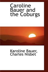 Caroline Bauer and the Coburgs