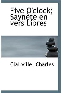 Five O'Clock; Saynete En Vers Libres