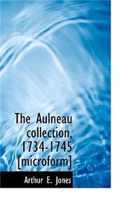 The Aulneau Collection, 1734-1745 [Microform]