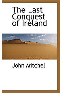 The Last Conquest of Ireland