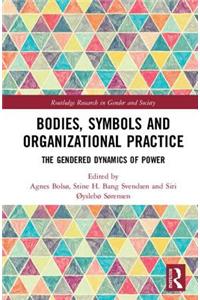 Bodies, Symbols and Organizational Practice