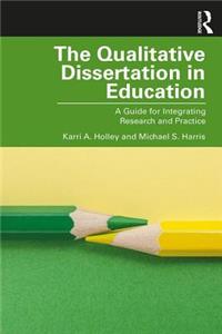 The Qualitative Dissertation in Education
