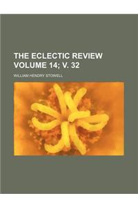 The Eclectic Review Volume 14; V. 32