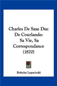 Charles de Saxe Duc de Courlande