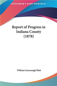 Report of Progress in Indiana County (1878)