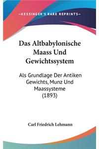 Das Altbabylonische Maass Und Gewichtssystem