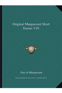 Original Maupassant Short Stories V10