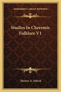 Studies In Cheremis Folklore V1