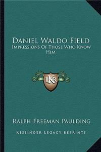 Daniel Waldo Field