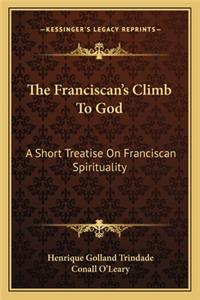 The Franciscan's Climb To God