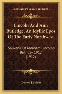 Lincoln And Ann Rutledge, An Idyllic Epos Of The Early Northwest