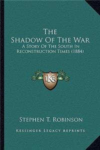 Shadow of the War the Shadow of the War