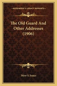 Old Guard and Other Addresses (1906)