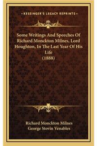 Some Writings and Speeches of Richard Monckton Milnes, Lord Houghton, in the Last Year of His Life (1888)