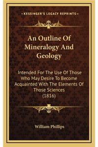 An Outline of Mineralogy and Geology