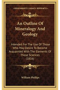 An Outline of Mineralogy and Geology