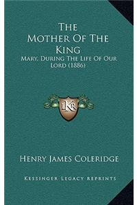 The Mother of the King