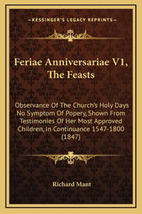 Feriae Anniversariae V1, the Feasts