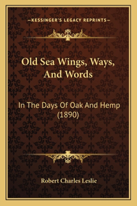 Old Sea Wings, Ways, And Words