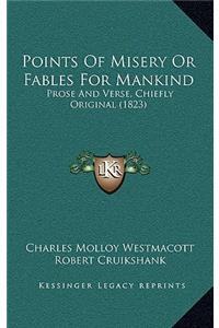 Points Of Misery Or Fables For Mankind
