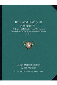 Illustrated History Of Nebraska V1: A History Of Nebraska From The Earliest Explorations Of The Trans-Mississippi Region (1911)