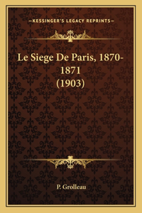 Siege De Paris, 1870-1871 (1903)