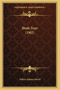 Shade Trees (1902)