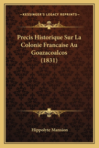 Precis Historique Sur La Colonie Francaise Au Goazacoalcos (1831)