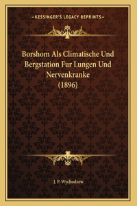 Borshom Als Climatische Und Bergstation Fur Lungen Und Nervenkranke (1896)