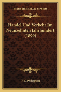 Handel Und Verkehr Im Neunzehnten Jahrhundert (1899)