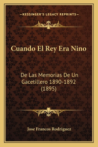 Cuando El Rey Era Nino