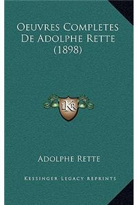 Oeuvres Completes De Adolphe Rette (1898)