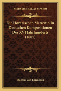Horazischen Metrenin In Deutschen Kompositionen Des XVI Jahrhunderts (1887)