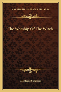 The Worship Of The Witch