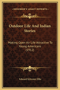 Outdoor Life And Indian Stories