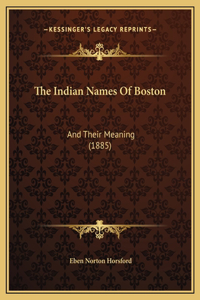 The Indian Names Of Boston