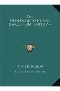 Open Door To Heaven (LARGE PRINT EDITION)