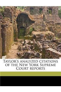 Taylor's Analyzed Citations of the New York Supreme Court Reports
