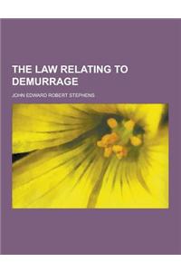 The Law Relating to Demurrage