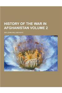 History of the War in Afghanistan Volume 2