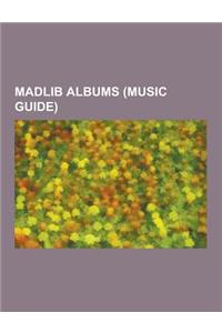 Madlib Albums (Music Guide)